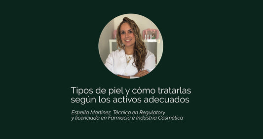 Tipos de piel y cómo tratarlas según los activos adecuados